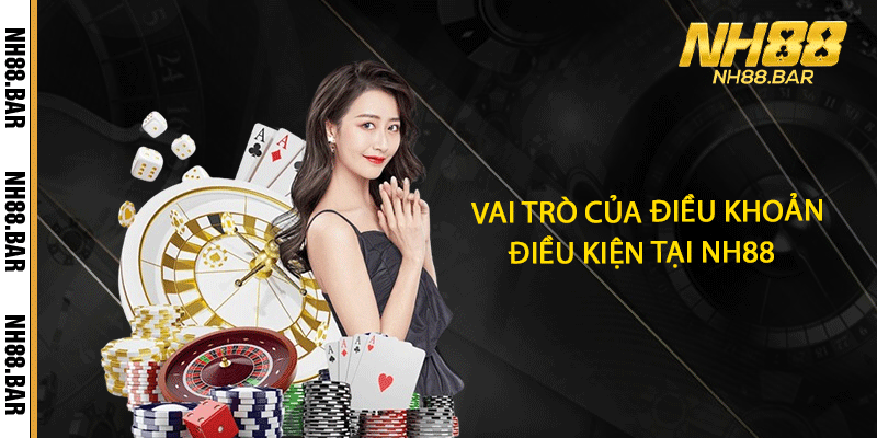 Vai trò của điều khoản điều kiện tại NH88