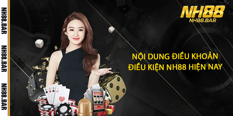 Nội dung điều khoản điều kiện NH88 hiện nay