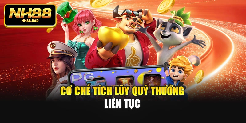 Cơ chế tích lũy quỹ thưởng liên tục
