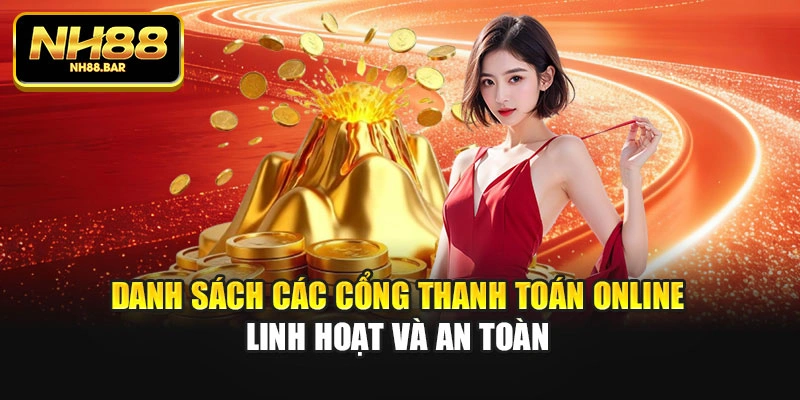 Danh sách các cổng thanh toán online linh hoạt và an toàn