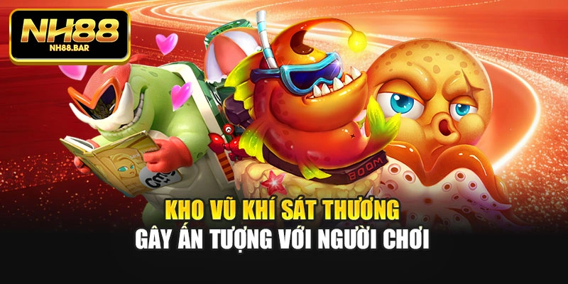 kho vũ khí sát thương gây ấn tượng với người chơi